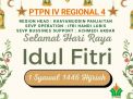 [PTPN IV REGIONAL 4] IKLAN IDUL FITRI 1446 H