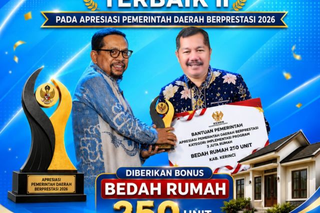 Prestasi Gemilang, Kerinci Terbaik II Program 3 Juta Rumah, Bonus 250 Unit Bedah Rumah